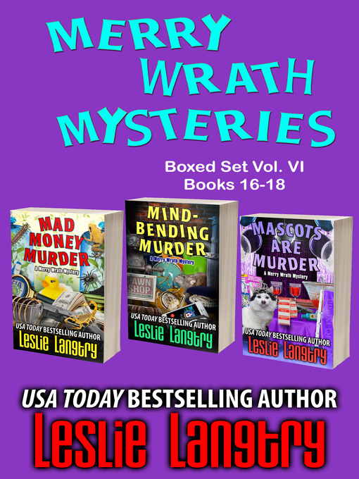 Title details for Merry Wrath Mysteries Boxed Set Volume VI (Books 16-18) by Leslie Langtry - Available